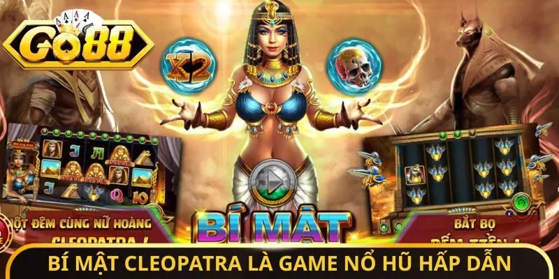 Bí Mật Cleopatra - Khám Phá Hũ Vàng, Săn Tiền Dễ Dàng 1 Sunwin Bí Mật Cleopatra là game nổ hũ hấp dẫn
