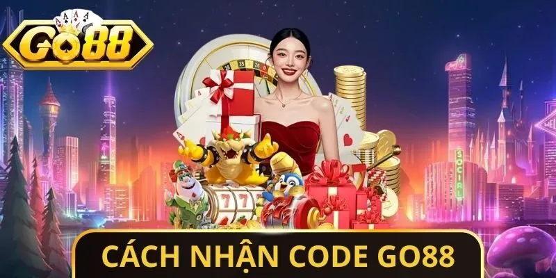 Cách Nhận Code Go88