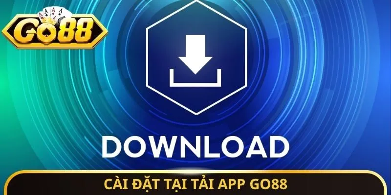 Tải App Go88 - Cài Đặt Ứng Dụng An Toàn Tại iOS Và Android 3 Sunwin Cài đặt tại tải App Go88