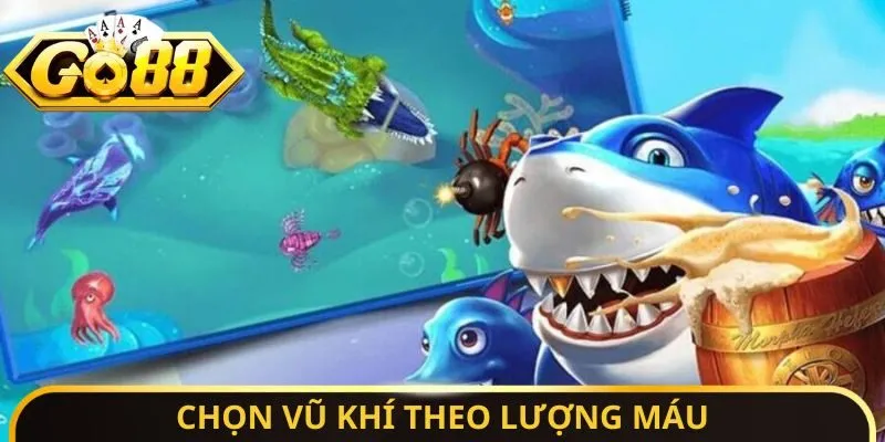 Bắn Cá H5 Chơi Ngay Cùng Cổng Game Nổi Tiếng Hàng Đầu 4 Sunwin Chọn vũ khí theo lượng máu