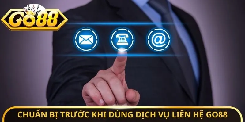 Liên Hệ Go88 - Đa Dạng Phương Thức Kết Nối Đội Ngũ CSKH 1 Sunwin Chuẩn bị trước khi dùng dịch vụ liên hệ Go88