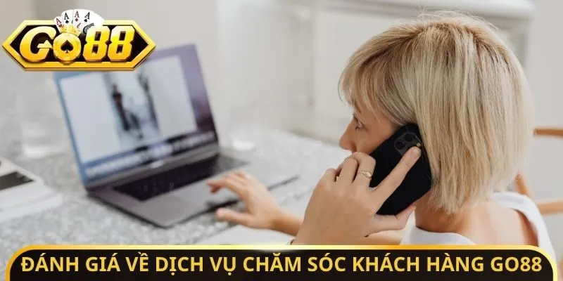 Chăm Sóc Khách Hàng Go88 - Giải Quyết Sự Cố Trong 5 Phút 2 Sunwin Đánh giá về dịch vụ chăm sóc khách hàng Go88