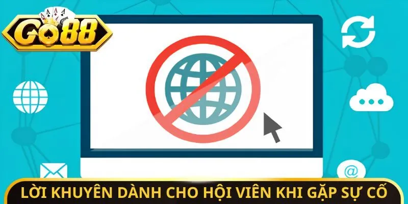 Lời khuyên dành cho hội viên khi gặp sự cố